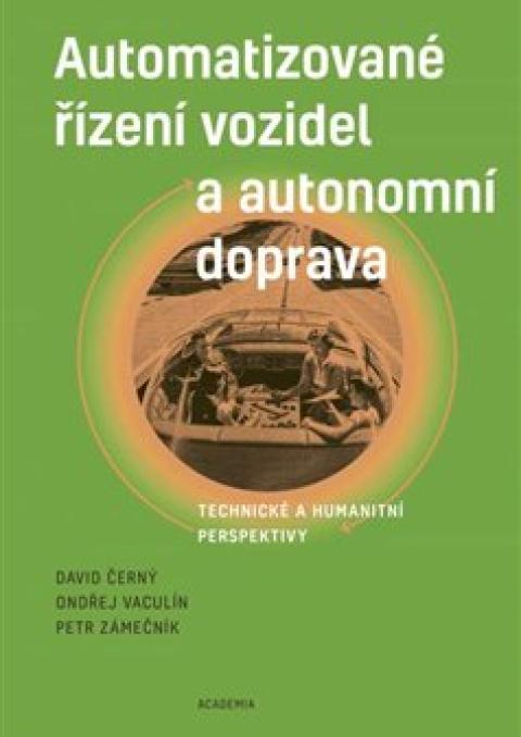 Automatizované řízení vozidel a autonomní doprava. Technické a humanitní perspektivy