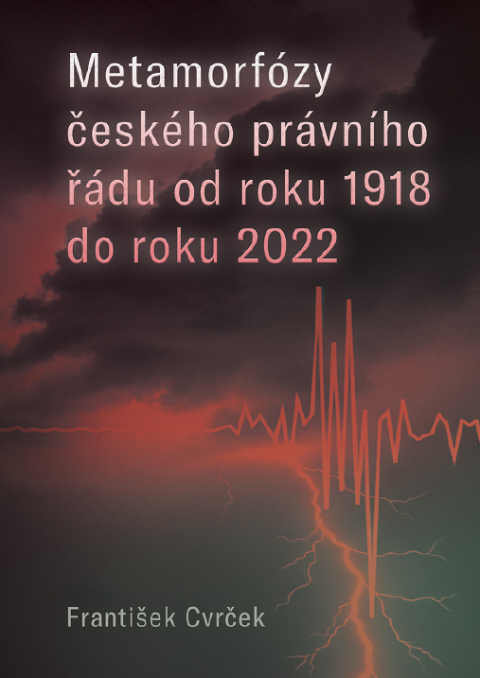 Metamorfózy českého právního řádu od roku 1918 do roku 2022