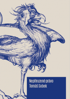 Nepřirozené právo (Unnatural Law) – new book by Tomáš Sobek